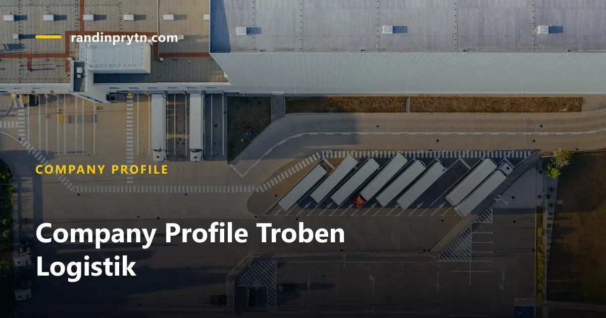 Company Profile Troben Logistik — Company Profile